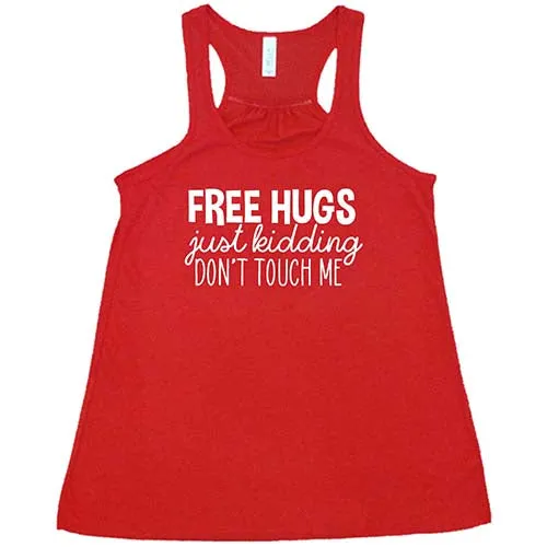 Free Hugs Just Kidding Don't Touch Me Shirt