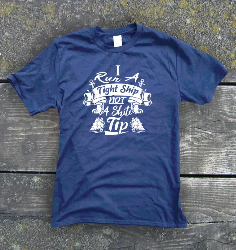 I Run A Tight Ship Not A Shite Tip - Still Game Tribute T-Shirt | Gallus Tees