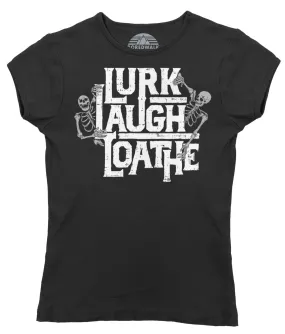 Women's Lurk Laugh Loathe T-Shirt